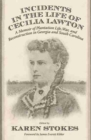 Image for Incidents in the Life of Cecilia Lawton : A Memoir of Plantation Life, War, and Reconstruction in Georgia and South Carolina