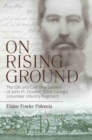 Image for On Rising Ground : The Life and Civil War Letters of John M. Douthit, Fifty-Second Georgia Volunteer Infantry Regiment