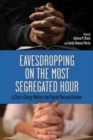 Image for Eavesdropping on the most segregated hour  : a city&#39;s clergy reflect on racial reconciliation