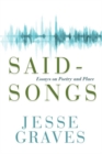 Image for Said-songs  : essays on poetry and place