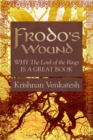 Image for Frodo&#39;s wound  : why the Lord of the Rings is a great book