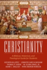 Image for Christianity  : a biblical, historical, and theological guide for students