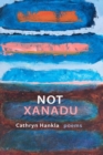 Image for Not Xanadu  : poems