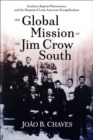 Image for The Global Mission of the Jim Crow South