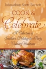 Image for Cook &amp; celebrate  : a collection of Southern holiday and party culinary traditions