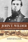 Image for John T. Wilder  : union general, southern industrialist