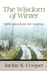 Image for The Wisdom of Winter : Reflections from the Journey