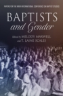 Image for Baptists and Gender : Papers for the Ninth International Conference on Baptist Studies