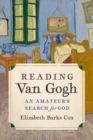Image for Reading Van Gogh : An Amateur&#39;s Search for God