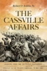 Image for The Cassville Affairs : Johnston, Hood, and the Failed Confederate Strategy in the Atlanta Campaign, 19 May 1864