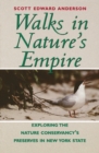 Image for Walks in Nature&#39;s Empire : Exploring The Nature Conservancy&#39;s Preserves in New York State