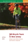 Image for 30 Bicycle Tours in New Jersey : Almost 1,000 Miles of Scenic Pleasures and Historic Treasures