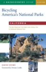 Image for Bicycling America&#39;s National Parks: California : The Best Road and Trail Rides from Joshua Tree to Redwoods National Park
