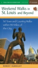 Image for Weekend Walks in St. Louis and Beyond : 30 Town and Country Walks Within 150 Miles of the City