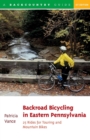 Image for Backroad Bicycling in Eastern Pennsylvania: 25 Rides for Touring and Mountain Bikes