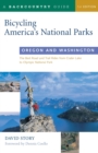 Image for Bicycling America&#39;s National Parks: Oregon and Washington : The Best Road and Trail Rides from Crater Lake to Olympic National Park
