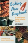 Image for Eating New England : A Food Lover&#39;s Guide to Eating Locally