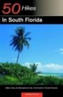 Image for Explorer&#39;s Guide 50 Hikes in South Florida