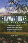 Image for Shawangunks Trail Companion : A Complete Guide to Hiking, Mountain Biking, Cross-Country Skiing, and More Only 90 Miles from New York City