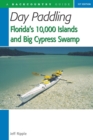 Image for Day Paddling Florida&#39;s 10,000 Islands and Big Cypress Swamp