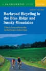 Image for Backroad Bicycling in the Blue Ridge and Smoky Mountains : 27 Rides for Touring and Mountain Bikes from North Georgia to Southwest Virginia