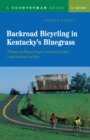 Image for Backroad Bicycling in Kentucky&#39;s Bluegrass: 25 Rides in the Bluegrass Region Lower Kentucky Valley, Central Heartlands, and More