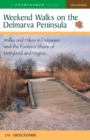 Image for Weekend Walks on the Delmarva Peninsula : Walks and Hikes in Delaware and the Eastern Shore of Maryland and Virginia