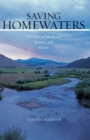 Image for Saving Homewaters : The Story of Montana&#39;s Streams and Rivers