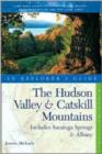 Image for The Hudson Valley and Catskill Mountains : An Explorer&#39;s Guide