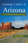 Image for Backroads &amp; Byways of Arizona : Drives, Day Trips &amp; Weekend Excursions