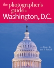 Image for The Photographer&#39;s Guide to Washington, D.C.