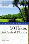 Image for Explorer&#39;s Guide 50 Hikes in Central Florida