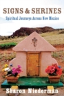 Image for Signs &amp; Shrines : Spiritual Journeys Across New Mexico