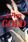 Image for I Am Gold : A Harpur &amp; Iles Mystery