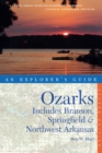 Image for Explorer&#39;s Guide Ozarks : Includes Branson, Springfield &amp; Northwest Arkansas
