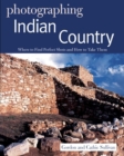 Image for Photographing Indian Country : Where to Find Perfect Shots and How to Take Them