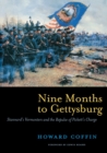 Image for Nine Months to Gettysburg : Stannard&#39;s Vermonters and the Repulse of Pickett&#39;s Charge