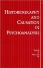 Image for Historiography and Causation in Psychoanalysis