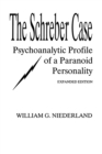 Image for The Schreber Case : Psychoanalytic Profile of A Paranoid Personality