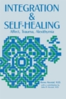 Image for Integration and Self Healing : Affect, Trauma, Alexithymia