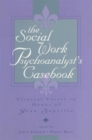 Image for The Social Work Psychoanalyst&#39;s Casebook