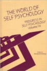 Image for Progress in Self Psychology, V. 14 : The World of Self Psychology