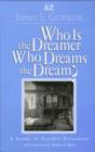 Image for Who Is the Dreamer, Who Dreams the Dream?