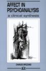 Image for Affect in Psychoanalysis : A Clinical Synthesis