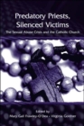 Image for Predatory Priests, Silenced Victims : The Sexual Abuse Crisis and the Catholic Church