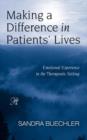 Image for Making a difference in patients&#39; lives  : emotional experience in the therapeutic setting
