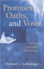 Image for Promises, oaths, and vows  : on the psychology of promising