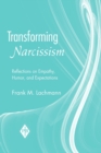 Image for Transforming Narcissism : Reflections on Empathy, Humor, and Expectations