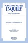 Image for Mothers and Daughters II : Psychoanalytic Inquiry, 26.1