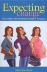 Image for Expecting change  : your guide to the emotional journey of pregnancy